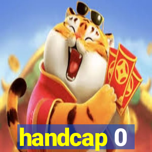 handcap 0