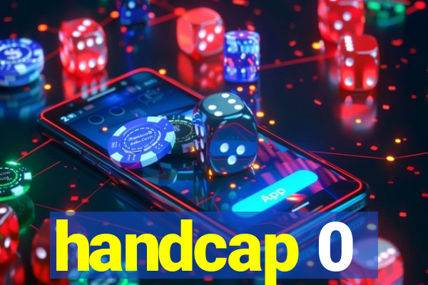 handcap 0