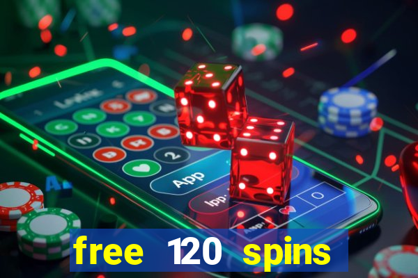 free 120 spins online casino