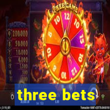 three bets