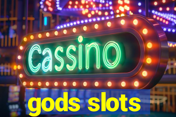 gods slots