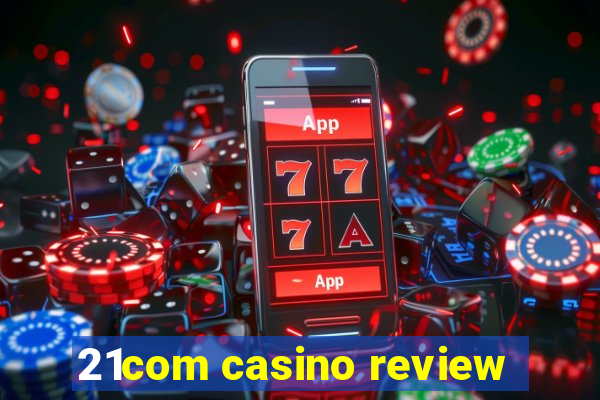 21com casino review