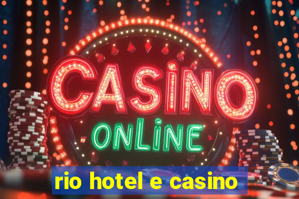 rio hotel e casino