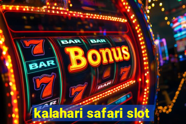 kalahari safari slot