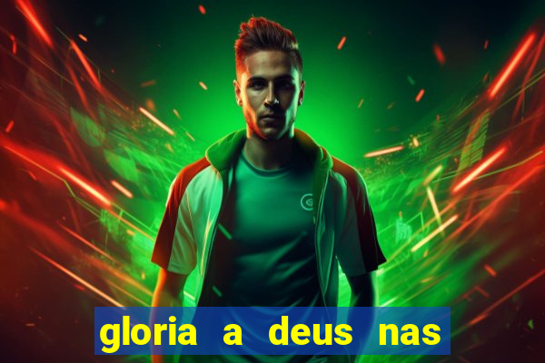 gloria a deus nas alturas cifra