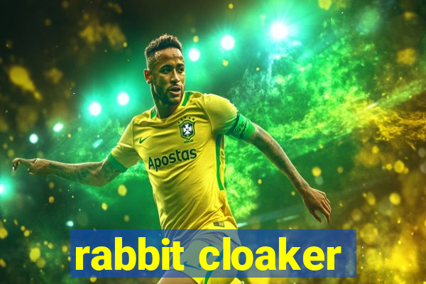 rabbit cloaker