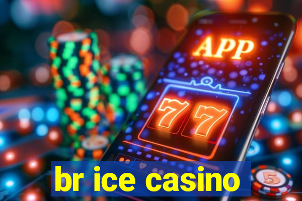 br ice casino