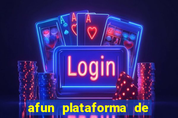 afun plataforma de jogos para ganhar dinheiro