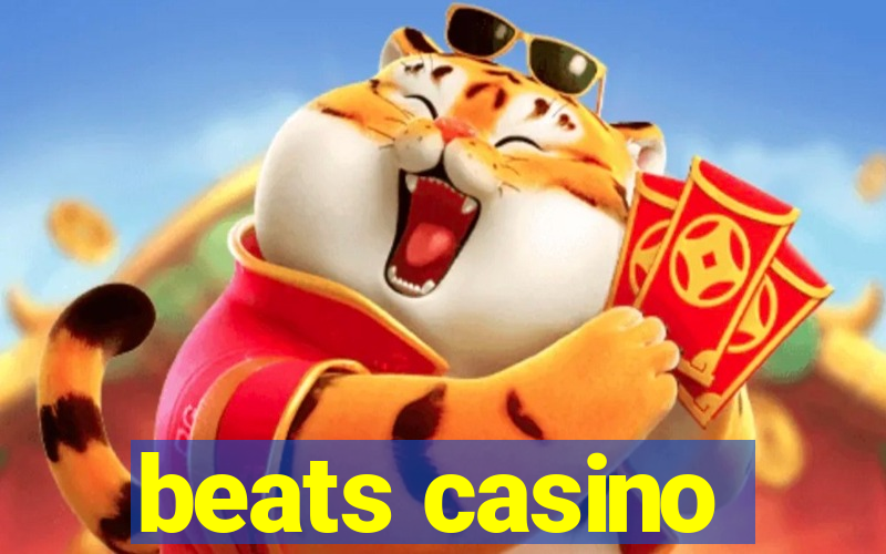 beats casino