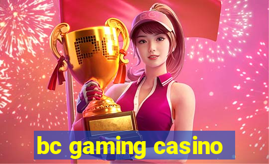 bc gaming casino