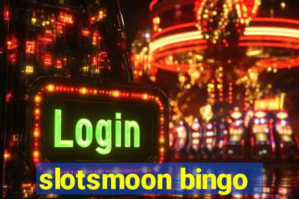 slotsmoon bingo