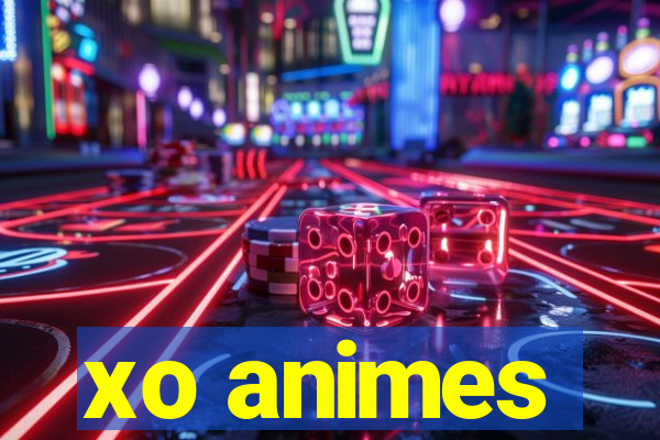 xo animes