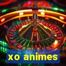 xo animes