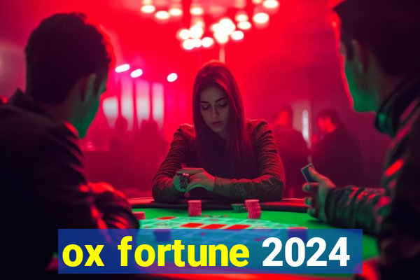 ox fortune 2024