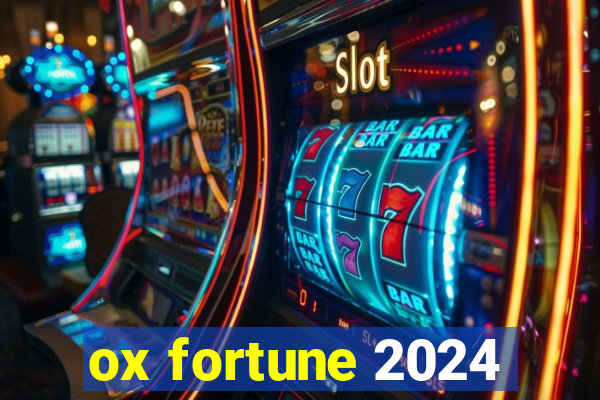 ox fortune 2024