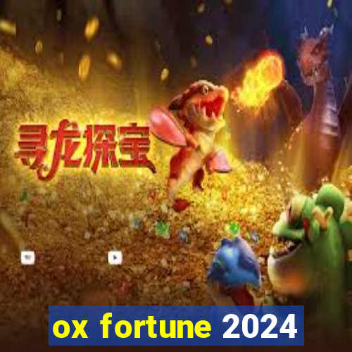 ox fortune 2024