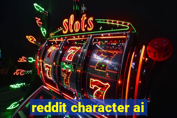 reddit character ai