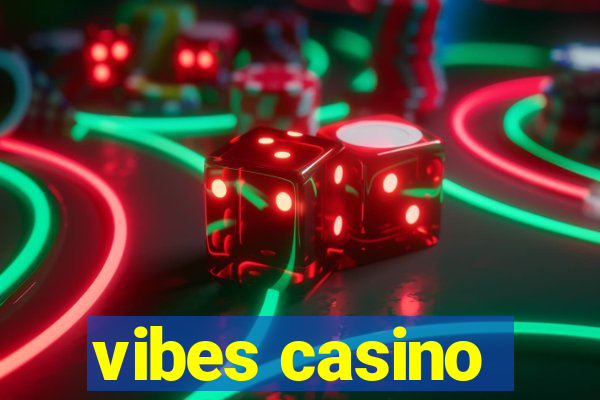 vibes casino