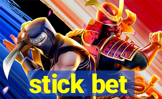 stick bet