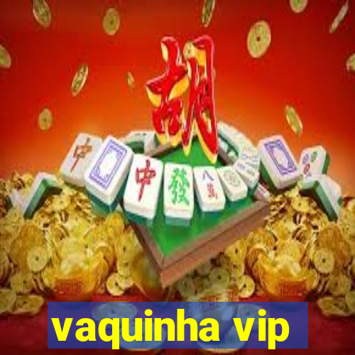 vaquinha vip