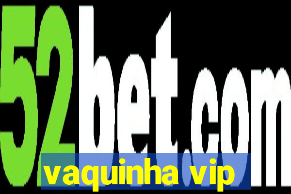 vaquinha vip