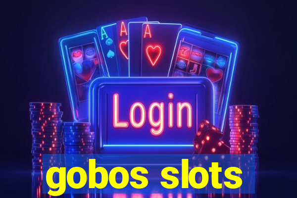 gobos slots