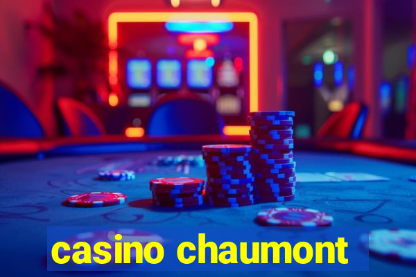 casino chaumont