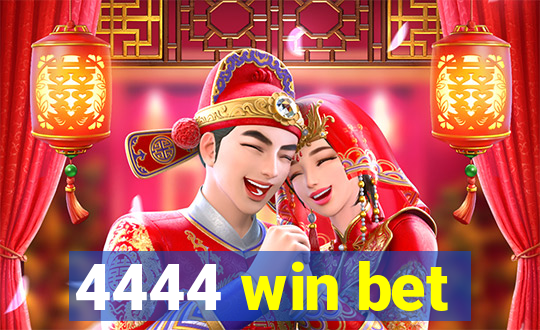 4444 win bet