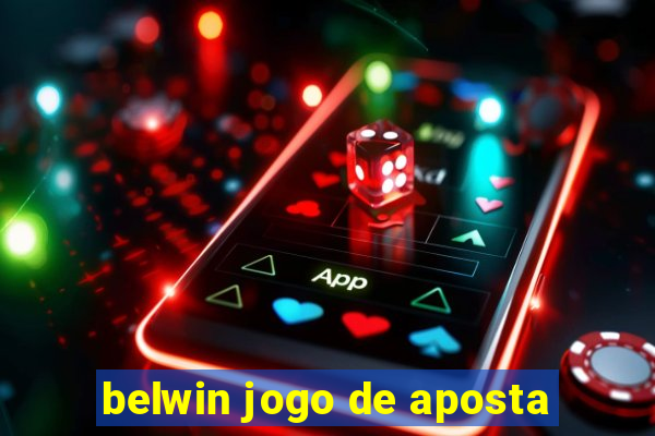 belwin jogo de aposta