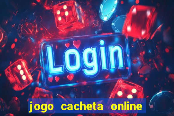 jogo cacheta online paga mesmo