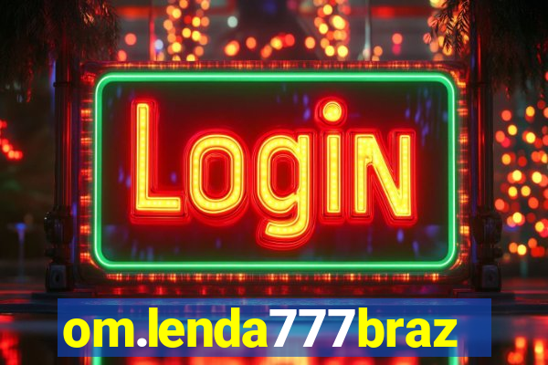 om.lenda777brazil.game