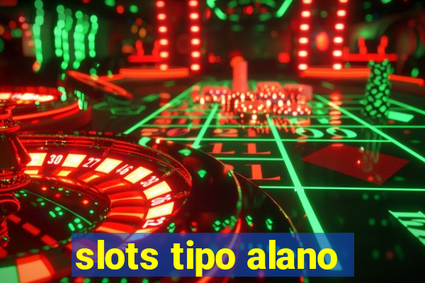 slots tipo alano