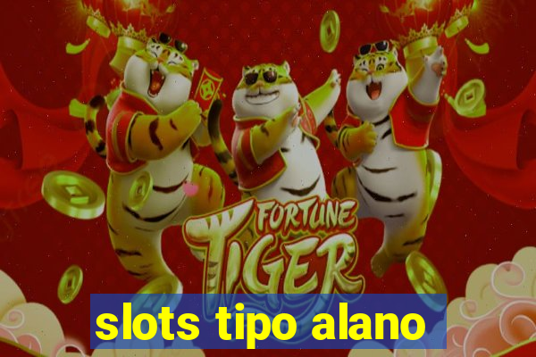 slots tipo alano