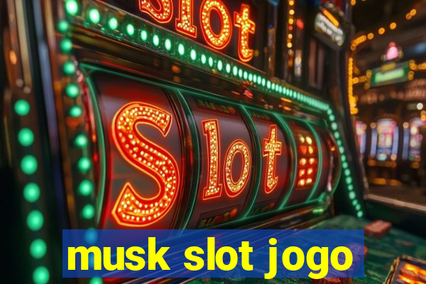 musk slot jogo