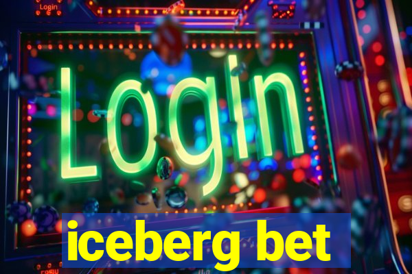 iceberg bet