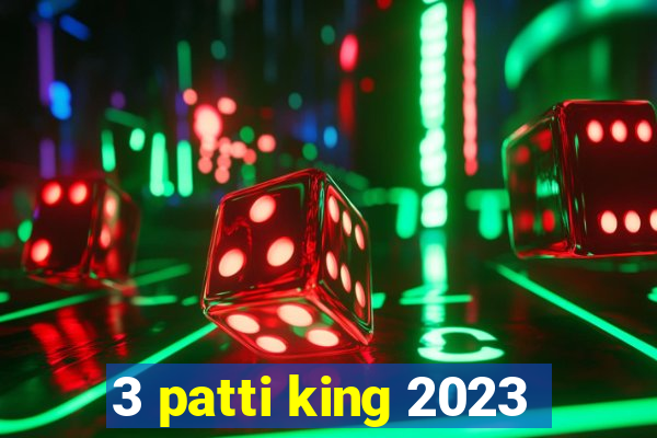 3 patti king 2023