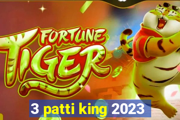 3 patti king 2023