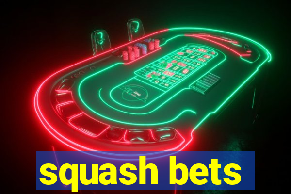 squash bets