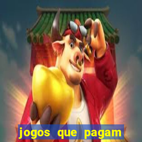 jogos que pagam dinheiro de verdade 2022