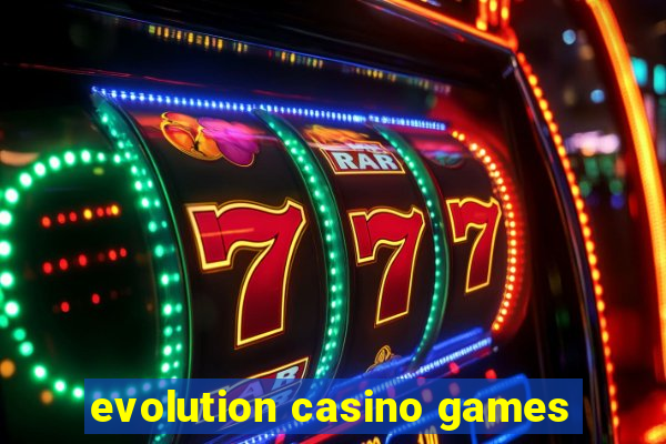 evolution casino games