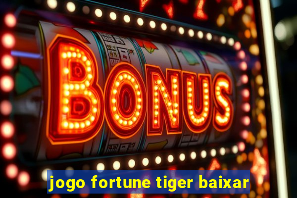 jogo fortune tiger baixar