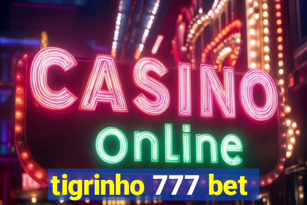 tigrinho 777 bet