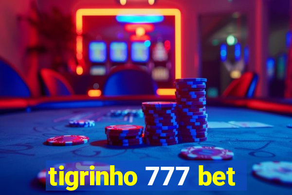 tigrinho 777 bet