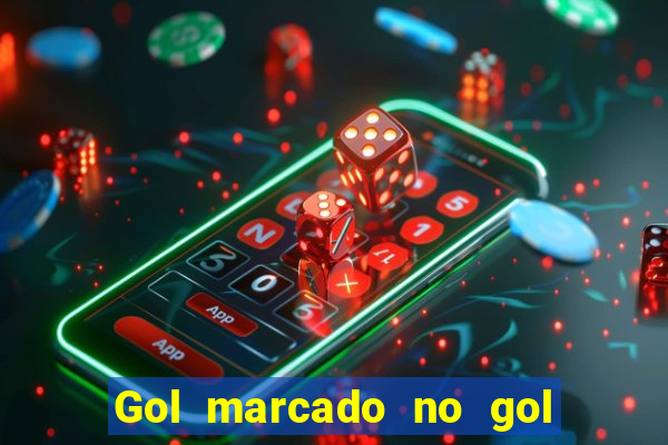 Gol marcado no gol marcado betano