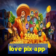 love pix app