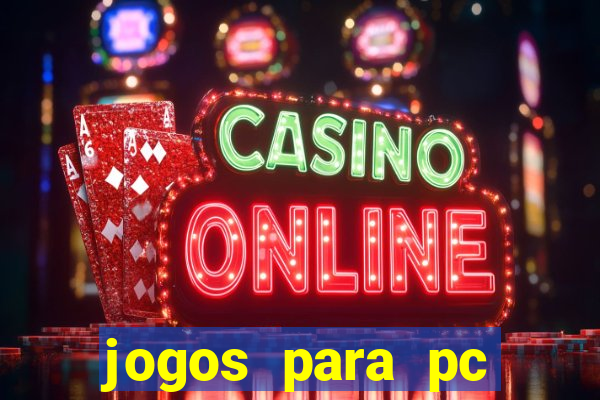 jogos para pc fraco torrent