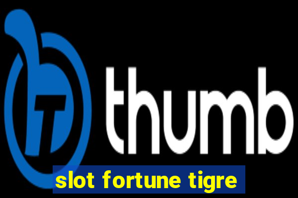 slot fortune tigre