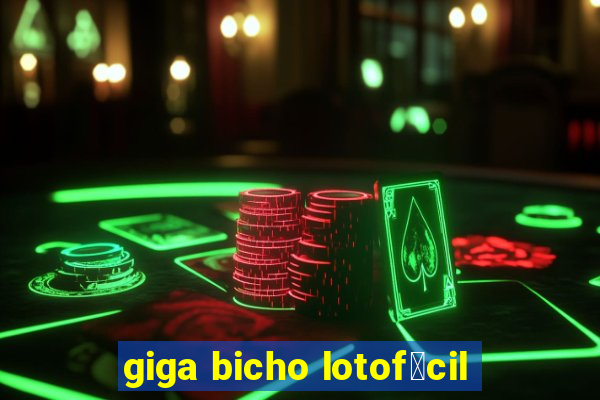 giga bicho lotof谩cil