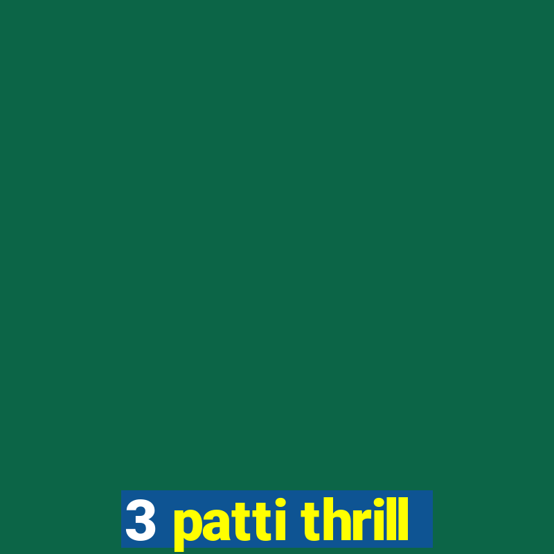 3 patti thrill