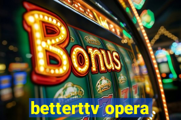 betterttv opera